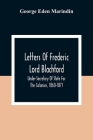 Letters Of Frederic Lord Blachford: Under-Secretary Of State For The Colonies, 1860-1871 Cover Image
