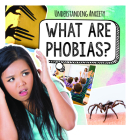 What Are Phobias? By Therese M. Shea Cover Image