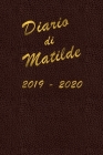 Agenda Scuola 2019 - 2020 - Matilde: Mensile - Settimanale - Giornaliera - Settembre 2019 - Agosto 2020 - Obiettivi - Rubrica - Orario Lezioni - Appun By Giorgia C (Contribution by), Schumy &. Trudy Planner Cover Image