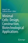 Minimal Cells: Design, Construction, Biotechnological Applications By Alvaro R. Lara (Editor), Guillermo Gosset (Editor) Cover Image