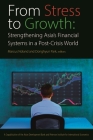 From Stress to Growth: Strengthening Asia's Financial Systems in a Post-Crisis World By Marcus Noland (Editor), Donghyun Park (Editor) Cover Image