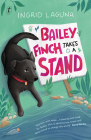 Bailey Finch Takes a Stand By Ingrid Laguna Cover Image