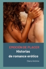 Emoción de Placer: Historias de romance erótico By Diana Andréw Cover Image