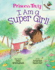 I Am a Super Girl!: An Acorn Book (Princess Truly #1) (Library Edition) Cover Image