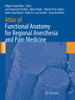 Atlas of Functional Anatomy for Regional Anesthesia and Pain Medicine: Human Structure, Ultrastructure and 3D Reconstruction Images By Miguel Angel Reina (Editor), José Antonio de Andrés (Editor), Admir Hadzic (Editor) Cover Image