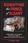 Kidnapping the Prince of Albany: John O'Connell Kidnapping of 1933 Cover Image