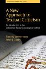 A New Approach to Textual Criticism: An Introduction to the Coherence-Based Genealogical Method By Tommy Wasserman, Peter J. Gurry Cover Image
