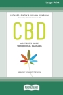 CBD: A Patient's Guide to Medicinal Cannabis--Healing without the High [Standard Large Print 16 Pt Edition] By Leonard Leinow, Juliana Birnbaum Cover Image