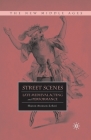 Street Scenes: Late Medieval Acting and Performance (New Middle Ages) By S. Aronson-Lehavi Cover Image
