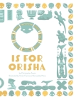 O is for Orisha By Christopher Swain, Victor Francisco Hernandez Mora (Illustrator) Cover Image