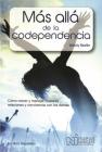 Más Allá de la Codependencia (Beyond Codependency): Como crecer y manejar nuestras relaciones y convivencia con los demas Cover Image
