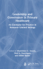 Leadership and Governance in Primary Healthcare: An Exemplar for Practice in Resource Limited Settings Cover Image