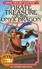 Pirate Treasure of the Onyx Dragon (Choose Your Own Adventure #37) By Alison Gilligan, Gabhor Utomo (Illustrator) Cover Image