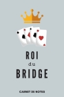 Roi Du Bridge Carnet de Notes A5 (15 x 22 cm) 120 pages By Sepia Bridge Cover Image