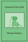 Lessons from Jetta By Denise Solters Cover Image