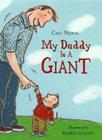 My Daddy Is a Giant By Carl Norac, Ingrid Godon (Illustrator) Cover Image