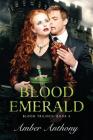 Blood Emerald (Blood Trilogy #2) By Amber Anthony Cover Image