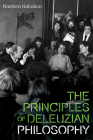The Principles of Deleuzian Philosophy (Plateaus - New Directions in Deleuze Studies) Cover Image