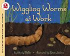Wiggling Worms at Work (Let's-Read-and-Find-Out Science 2) By Wendy Pfeffer, Steve Jenkins (Illustrator) Cover Image