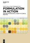 Formulation in Action: Applying Psychological Theory to Clinical Practice Cover Image