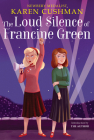 The Loud Silence of Francine Green By Karen Cushman Cover Image