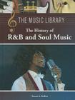 The History of R & B and Soul Music (Music Library) Cover Image