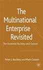 The Multinational Enterprise Revisited: The Essential Buckley and Casson By P. Buckley, M. Casson Cover Image