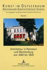 Architektur in Pommern Und Mecklenburg Von 1850 Bis 1900 (Kunst Im Ostseeraum #4) By Brigitte Hartel (Editor), Bernfried Lichtnau (Editor) Cover Image