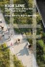 High Line: The Inside Story of New York City's Park in the Sky By Joshua David, Robert Hammond Cover Image