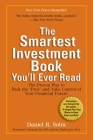 The Smartest Investment Book You'll Ever Read: The Proven Way to Beat the 