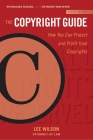 The Copyright Guide: How You Can Protect and Profit from Copyrights (Fourth Edition) (Allworth Intellectual Property Made Easy Series) By Lee Wilson Cover Image