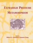 Ultrahigh Pressure Metamorphism (Cambridge Topics in Petrology) By Robert G. Coleman (Editor), Xiaomin Wang (Editor) Cover Image