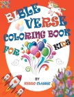 Bible Verse Coloring Book For Kids: A Christian Coloring Book for kids and Teenagers; Fun Creative Arts, Craft Teen Activity, Cute Doodles For Inspira By Kiddo Classic Cover Image