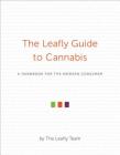 The Leafly Guide to Cannabis: A Handbook for the Modern Consumer Cover Image