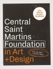 Central Saint Martins Foundation in Art + Design: Key lessons in fashion, fine art, graphic and three-dimensional design Cover Image