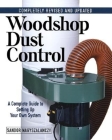 Woodshop Dust Control: A Complete Guide to Setting Up Your Own System Cover Image
