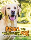 Pearl the Discovery Dog: The Dog Who Keeps Discovering By Anthony Edwards Cover Image