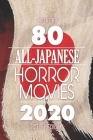 80 All-Japanese Horror Movies By Steve Hutchison Cover Image