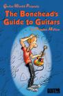 The Bonehead's Guide to Guitars (Guitar World Presents) Cover Image