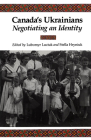 Canada's Ukrainians: Negotiating an Identity (Heritage) By Lubomyr Luciuk (Editor), Stella Hryniuk (Editor) Cover Image