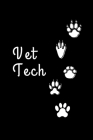 Vet Tech: Gifts for Veterinary Technicians & Animal Rescue heroes - Paw prints cover design - Appreciation Gift for Vet Techs Cover Image