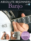 Absolute Beginners - Banjo: The Complete Picture Guide to Playing the Banjo [With Play-Along CD and Pull-Out Chart] By Bill Evans Cover Image