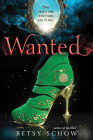 Wanted (The Storymakers) By Betsy Schow Cover Image