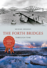 The Forth Bridges Through Time Cover Image