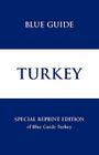 Blue Guide Turkey - Special Reprint Edition (Blue Guides) By Bernard McDonagh Cover Image