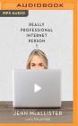 Really Professional Internet Person By Jenn McAllister, Jenn McAllister (Read by) Cover Image