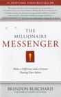 The Millionaire Messenger: Make a Difference and a Fortune Sharing Your Advice By Brendon Burchard Cover Image