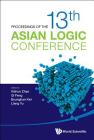 Proceedings of the 13th Asian Logic Conference By Xishun Zhao (Editor), Qi Feng (Editor), Byunghan Kim (Editor) Cover Image