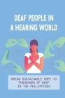 Deaf People In A Hearing World: Bring Sustainable Hope To Thousands Of Deaf In The Philippines: Denny'S Strong Christian Faith By Buddy Lawman Cover Image