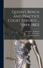 Queen's Bench And Practice Court Reports ... [1844-1882] Cover Image